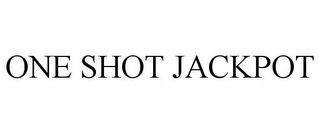 ONE SHOT JACKPOT