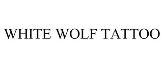 WHITE WOLF TATTOO