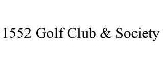 1552 GOLF CLUB & SOCIETY