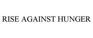 RISE AGAINST HUNGER