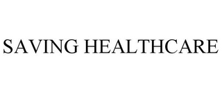 SAVING HEALTHCARE