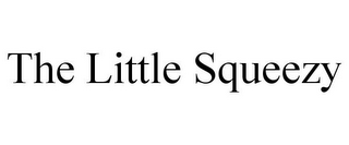 THE LITTLE SQUEEZY