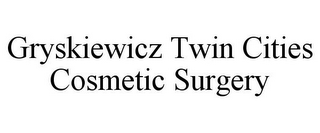 GRYSKIEWICZ TWIN CITIES COSMETIC SURGERY