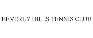 BEVERLY HILLS TENNIS CLUB