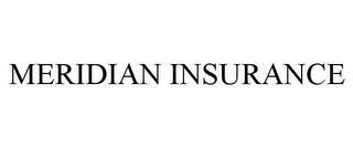 MERIDIAN INSURANCE