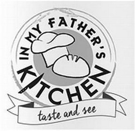 IN MY FATHER'S KITCHEN TASTE AND SEE