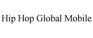HIP HOP GLOBAL MOBILE