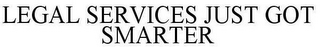 LEGAL SERVICES JUST GOT SMARTER