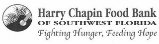 HARRY CHAPIN FOOD BANK OF SOUTHWEST FLORIDA FIGHTING HUNGER, FEEDING HOPE