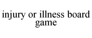 INJURY OR ILLNESS BOARD GAME