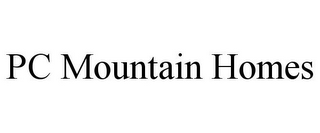 PC MOUNTAIN HOMES