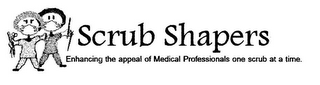 SCRUB SHAPERS ENHANCING THE APPEAL OF MEDICAL PROFESSIONALS ONE SCRUB AT A TIME.