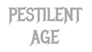 PESTILENT AGE