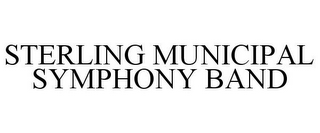 STERLING MUNICIPAL SYMPHONY BAND