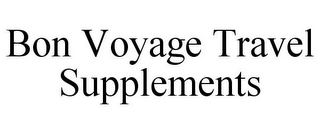 BON VOYAGE TRAVEL SUPPLEMENTS