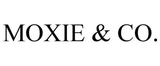 MOXIE & CO.