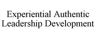 EXPERIENTIAL AUTHENTIC LEADERSHIP DEVELOPMENT