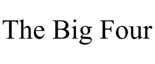 THE BIG FOUR