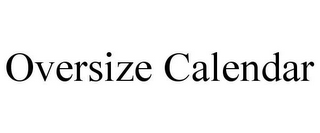 OVERSIZE CALENDAR