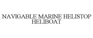 NAVIGABLE MARINE HELISTOP HELIBOAT