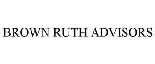 BROWN RUTH ADVISORS