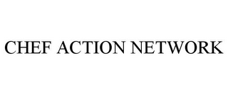 CHEF ACTION NETWORK