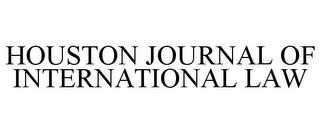 HOUSTON JOURNAL OF INTERNATIONAL LAW