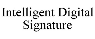 INTELLIGENT DIGITAL SIGNATURE