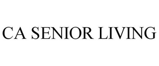CA SENIOR LIVING
