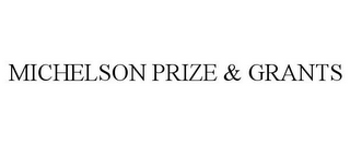 MICHELSON PRIZE & GRANTS