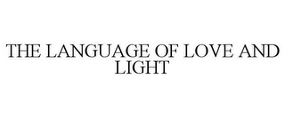 THE LANGUAGE OF LOVE AND LIGHT