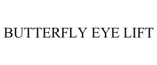 BUTTERFLY EYE LIFT