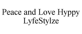 PEACE AND LOVE HYPPY LYFESTYLZE