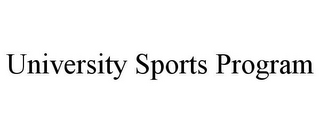 UNIVERSITY SPORTS PROGRAM