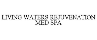 LIVING WATERS REJUVENATION MED SPA