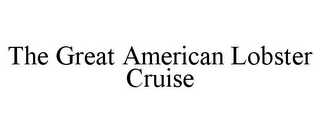 THE GREAT AMERICAN LOBSTER CRUISE