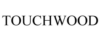 TOUCHWOOD