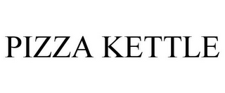 PIZZA KETTLE