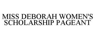 MISS DEBORAH WOMEN'S SCHOLARSHIP PAGEANT