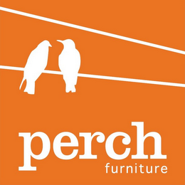 PERCH FURNITURE