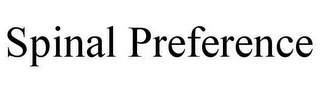 SPINAL PREFERENCE