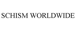 SCHISM WORLDWIDE