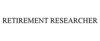 RETIREMENT RESEARCHER