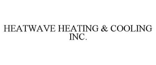 HEATWAVE HEATING & COOLING INC.