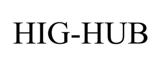 HIG-HUB