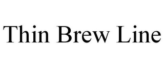 THIN BREW LINE