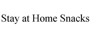 STAY AT HOME SNACKS