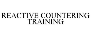 REACTIVE COUNTERING TRAINING