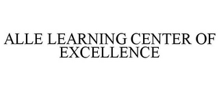 ALLE LEARNING CENTER OF EXCELLENCE