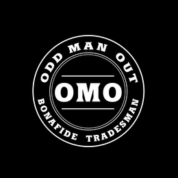 ODD MAN OUT OMO BONAFIDE TRADESMAN